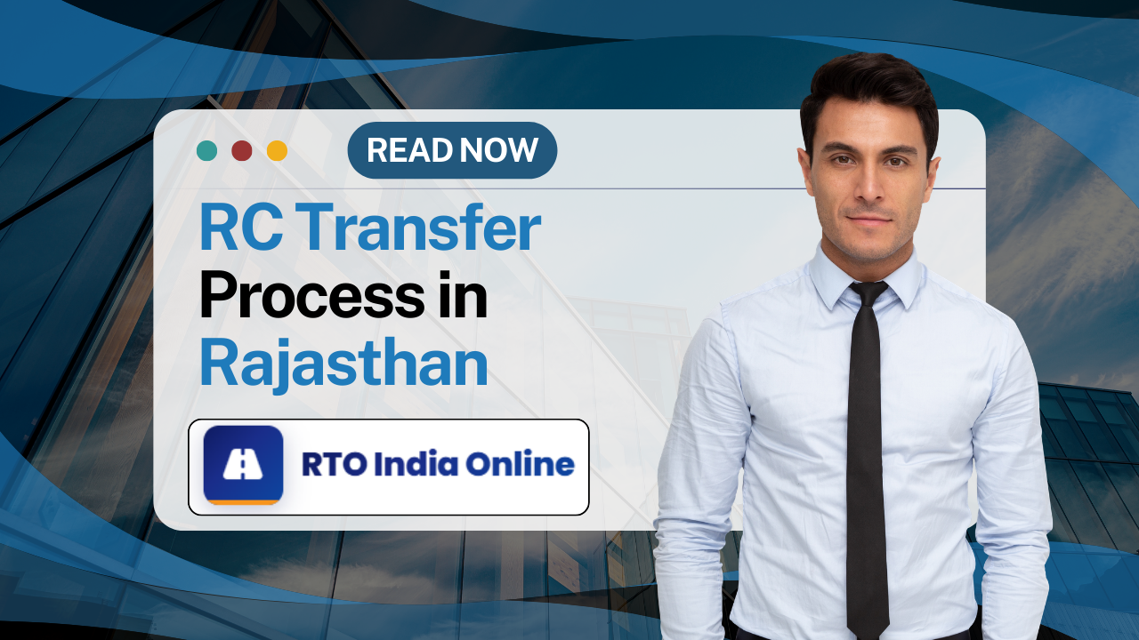 RC Transfer Process in Rajasthan – Online Vehicle Registration Guide